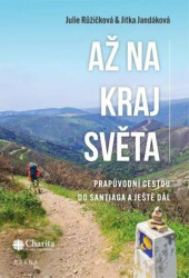 Až na kraj světa (Prapůvodní cestou do Santiaga a ještě dál) - kniha z kategorie Mapy a cestování