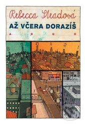 Až včera dorazíš