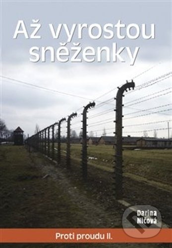 Až vyrostou sněženky (Proti proudu II.)