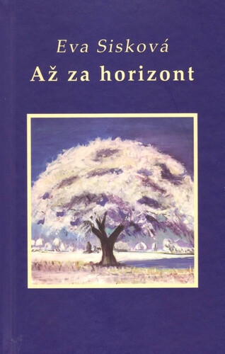 Až za horizont - Eva Sisková