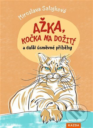 Ažka, kočka na dožití a další úsměvné příběhy