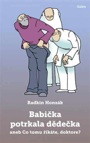 Babička potrkala dědečka aneb Co tomu říkáte, doktore?
