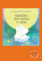 Babička teď bydlí v nebi