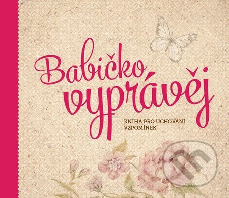 Babičko, vyprávěj (Kniha pro uchování vzpomínek)