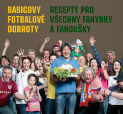 Babicovy fotbalové dobroty (Recepty pro všechny fanynky a fanoušky) - kniha z kategorie Kuchařky
