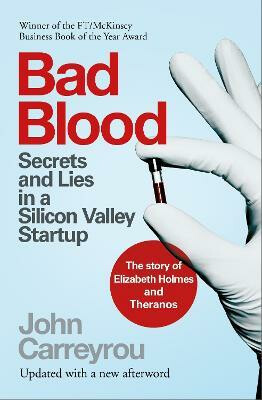 Bad Blood : Secrets and Lies in a Silicon Valley Startup