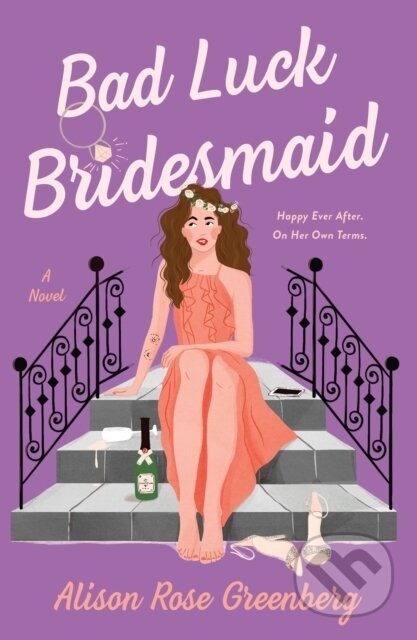 Bad Luck Bridesmaid (A Novel)