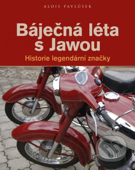 Báječná léta s Jawou (Historie legendární značky)