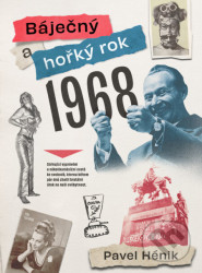 Báječný a hořký rok 1968