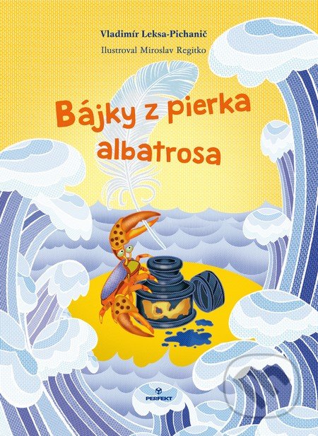 Bájky z pierka albatrosa (alebo Morča z Peru)