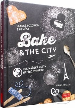 Bake & the City (Kulinářská cesta napříč Evropou)