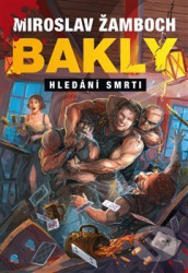 Hledání smrti - Bakly 6.
