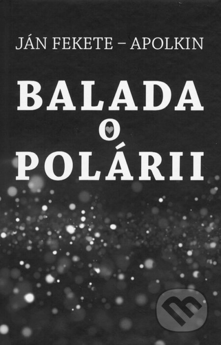 Balada o Polárii - Ján Apolkin