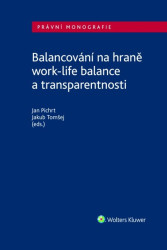 Balancování na hraně work-life balance a transparentnosti - kniha z kategorie Pracovní právo