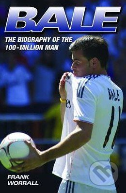 Bale (The Biography of the 100-million Man)
