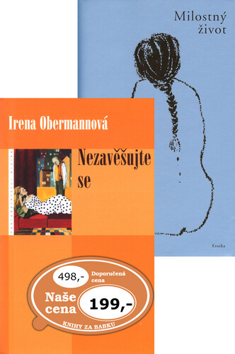 Balíček 2ks Nezavěšujte se + Milostný život - Cruja Šalevová, Irena Obermannová