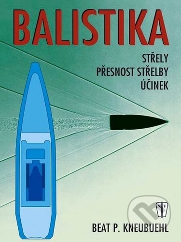 Balistika (Střely, přesnost střelby, účinek)