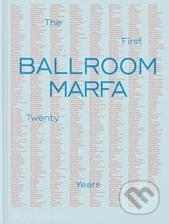 Ballroom Marfa (The First Twenty Years)
