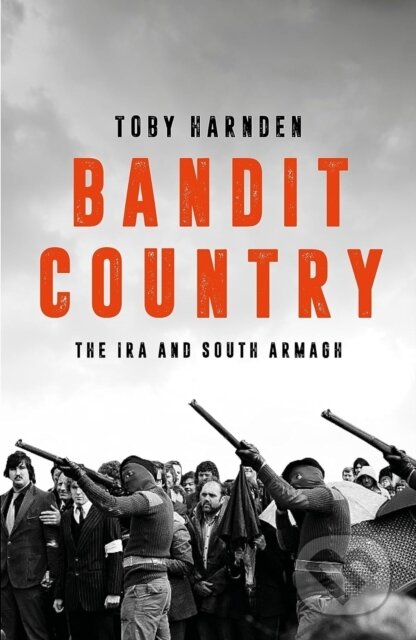 Bandit Country (The IRA and South Armagh)