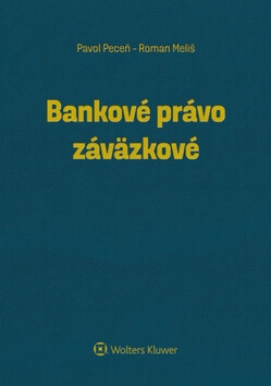 Bankové právo záväzkové - Pavol Peceň, Roman Meliš