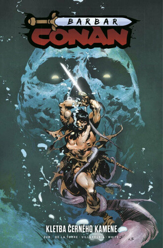 Barbar Conan 1: Kletba černého kamene - Jim Zub, Roberto De La Torre