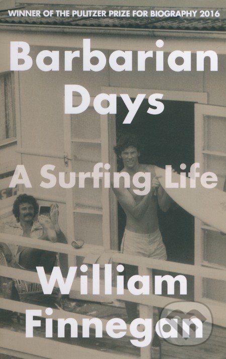 Barbarian Days (A Surfing Life)