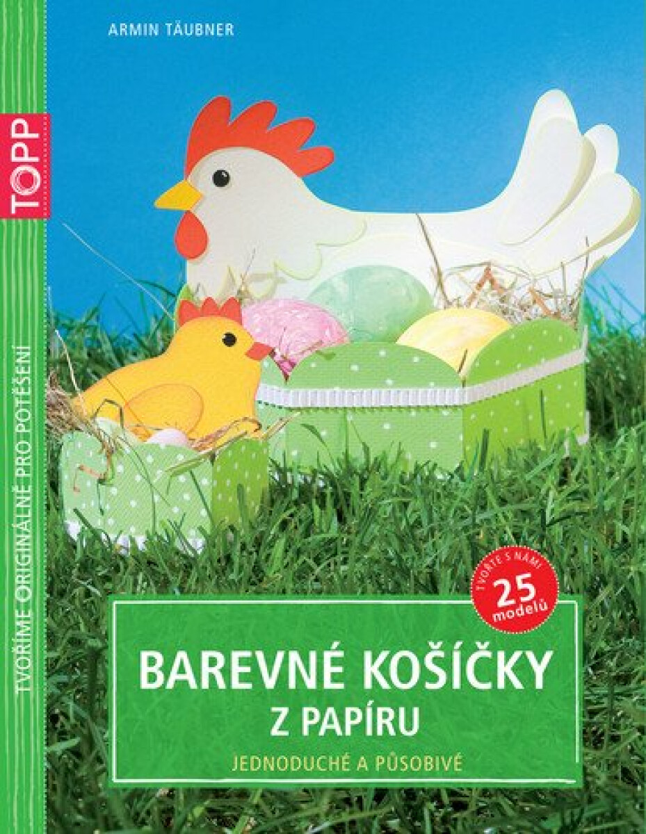 Barevné košíčky z papíru (Jednoduché a působivé) - kniha z kategorie Ruční práce