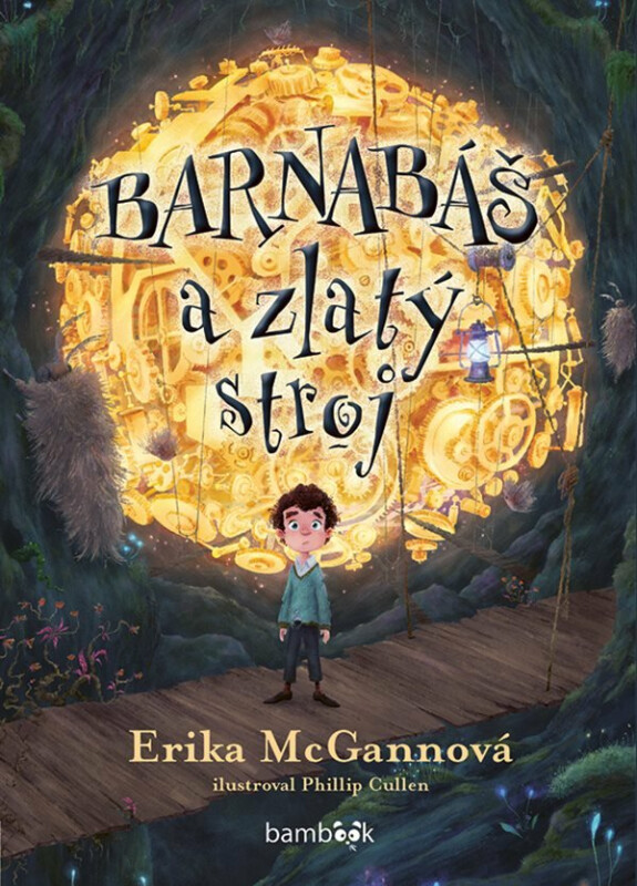 Barnabáš a zlatý stroj - McGannová Erika