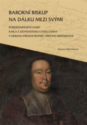 Barokní biskup na dálku mezi svými - Zuzana Paštrnáková
