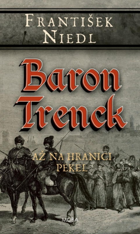 Baron Trenck - Až na hranici pekel - František Niedl