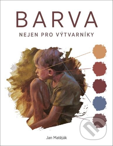 Barva (Nejen pro výtvarníky)