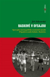Baskové v ofsajdu (Sport jako nástroj politiky nestátních národů. Případová studie fotbalu v Baskicku) - kniha z kategorie Filozofie