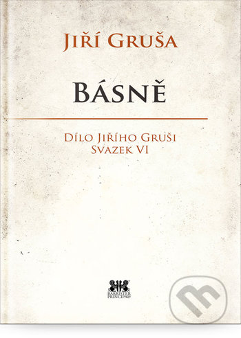 Básně (Dílo Jiřího Gruši Svazek VI.)