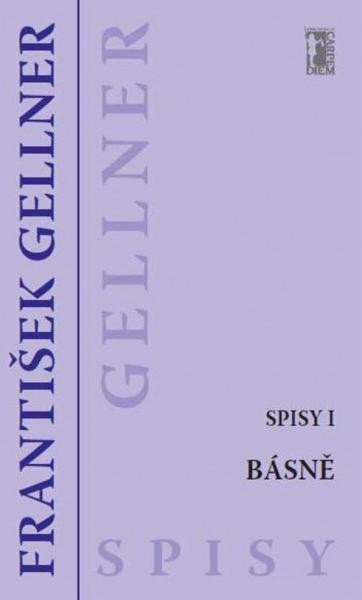 Básně (Spisy I) - František Gellner