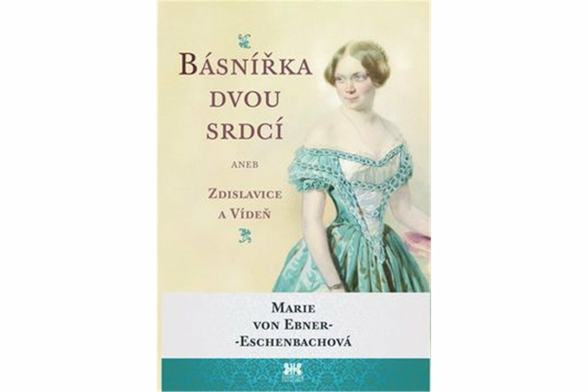 Básnířka dvou srdcí - Marie von Ebner-Eschenbachová