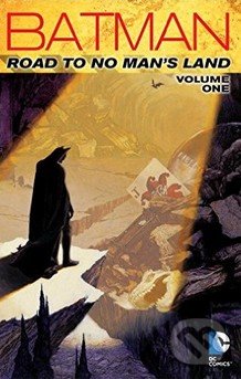 Batman: Road to No Man's Land (Volume one)