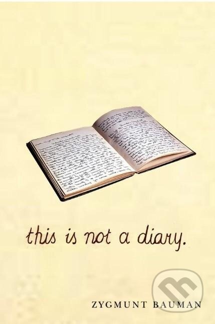 Bauman, Z: This is not a Diary