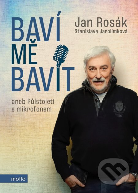 Baví mě bavit (aneb Půlstoletí s mikrofonem)