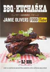 BBQ Kuchařka (Z produkce Jamie Olivers Food Tube) - kniha z kategorie Podle úpravy