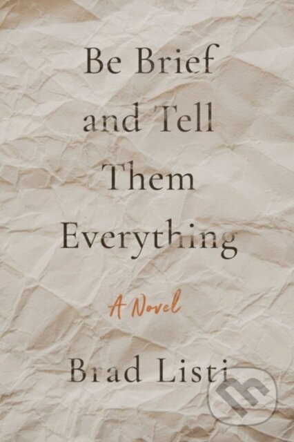 Be Brief and Tell Them Everything