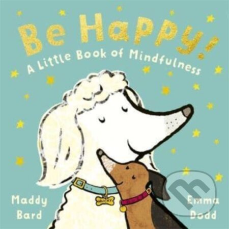 Be Happy! (A Little Book of Mindfulness)