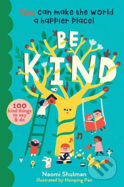 Be Kind (You Can Make the World a Happier Place!)