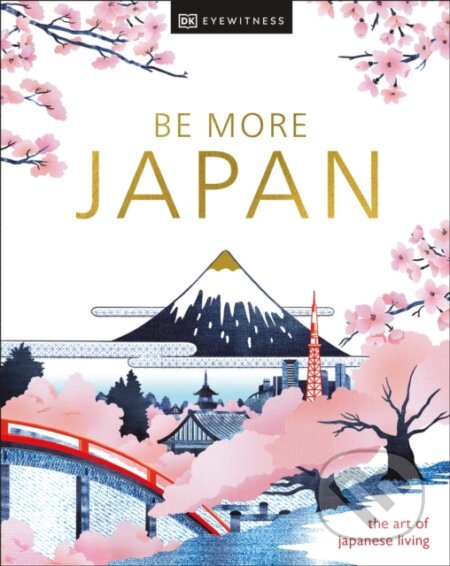 Be More Japan (the art of Japanese living)