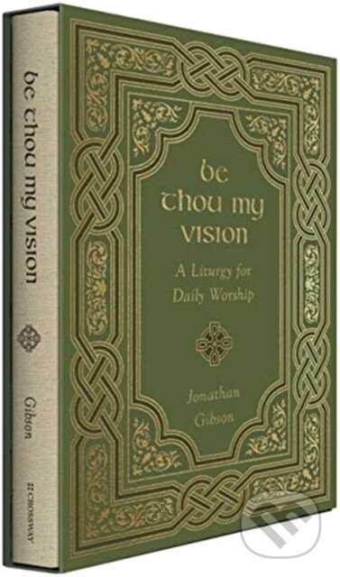 Be Thou My Vision (A Liturgy for Daily Worship)