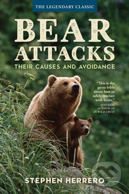 Bear Attacks (Their Causes and Avoidance)