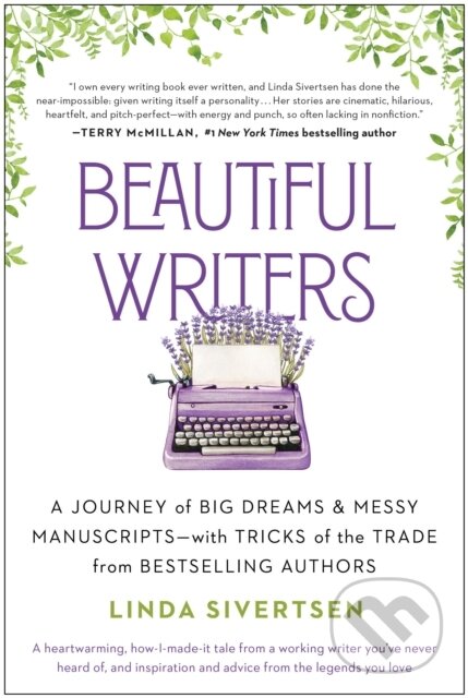 Beautiful Writers (A Journey of Big Dreams and Messy Manuscripts