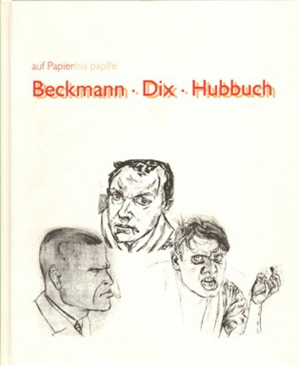 Beckmann/Dix/Hubbuch - kniha z kategorie Malířství a sochařství