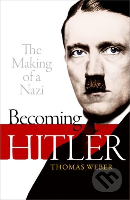 Becoming Hitler (The Making of a Nazi)