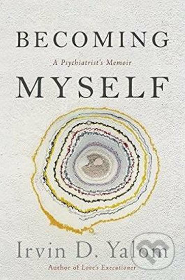 Becoming Myself (A Psychiatrists Memoir)