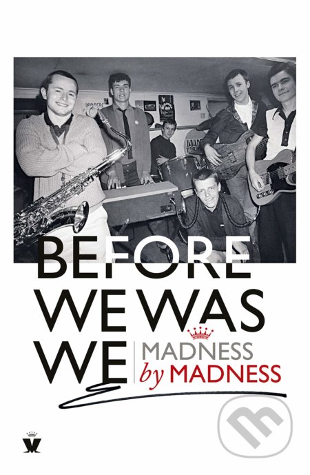 Before We Was We (Madness by Madness)